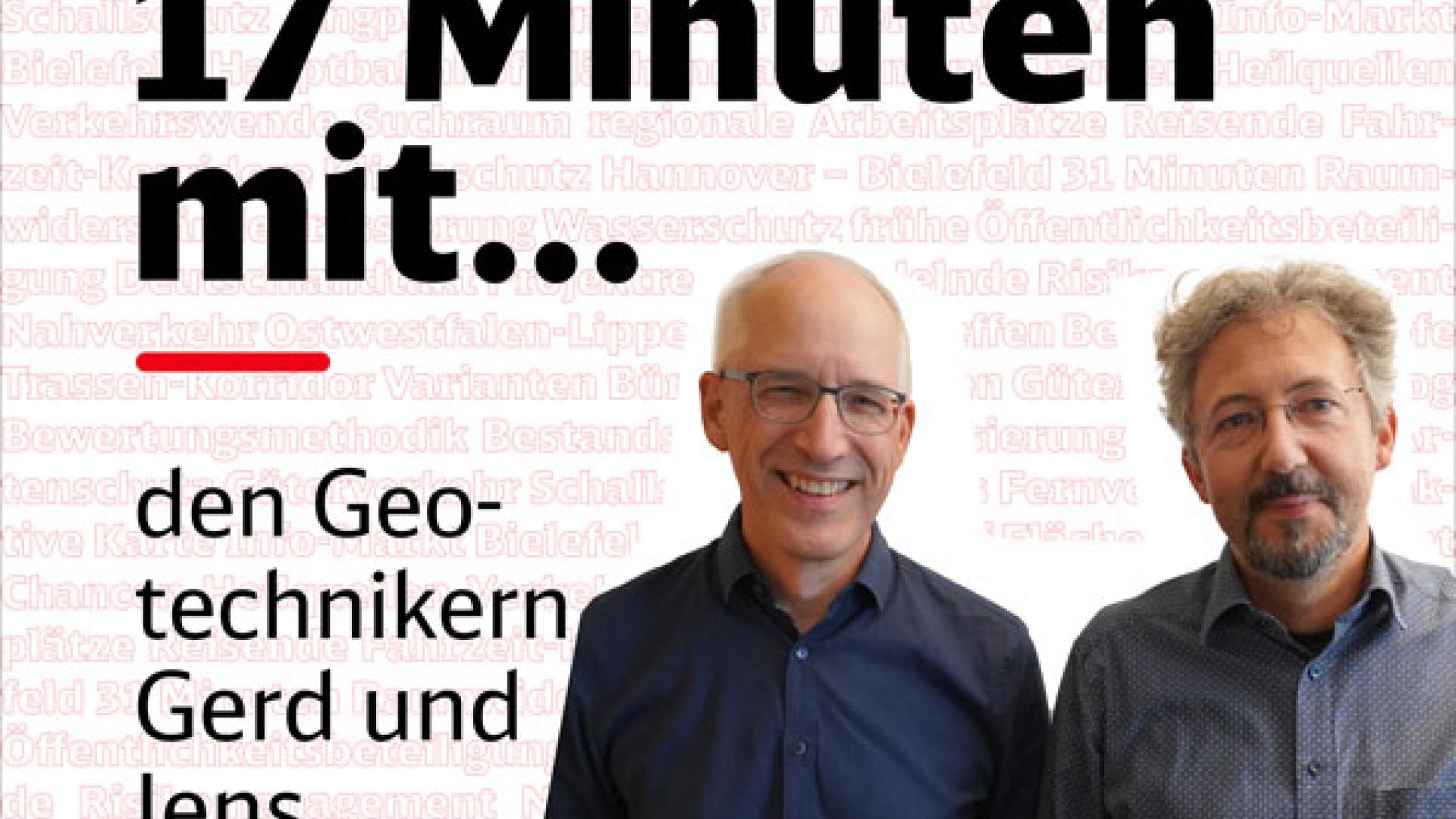 17 Minuten mit... den Geotechnikern Gerd und Jens